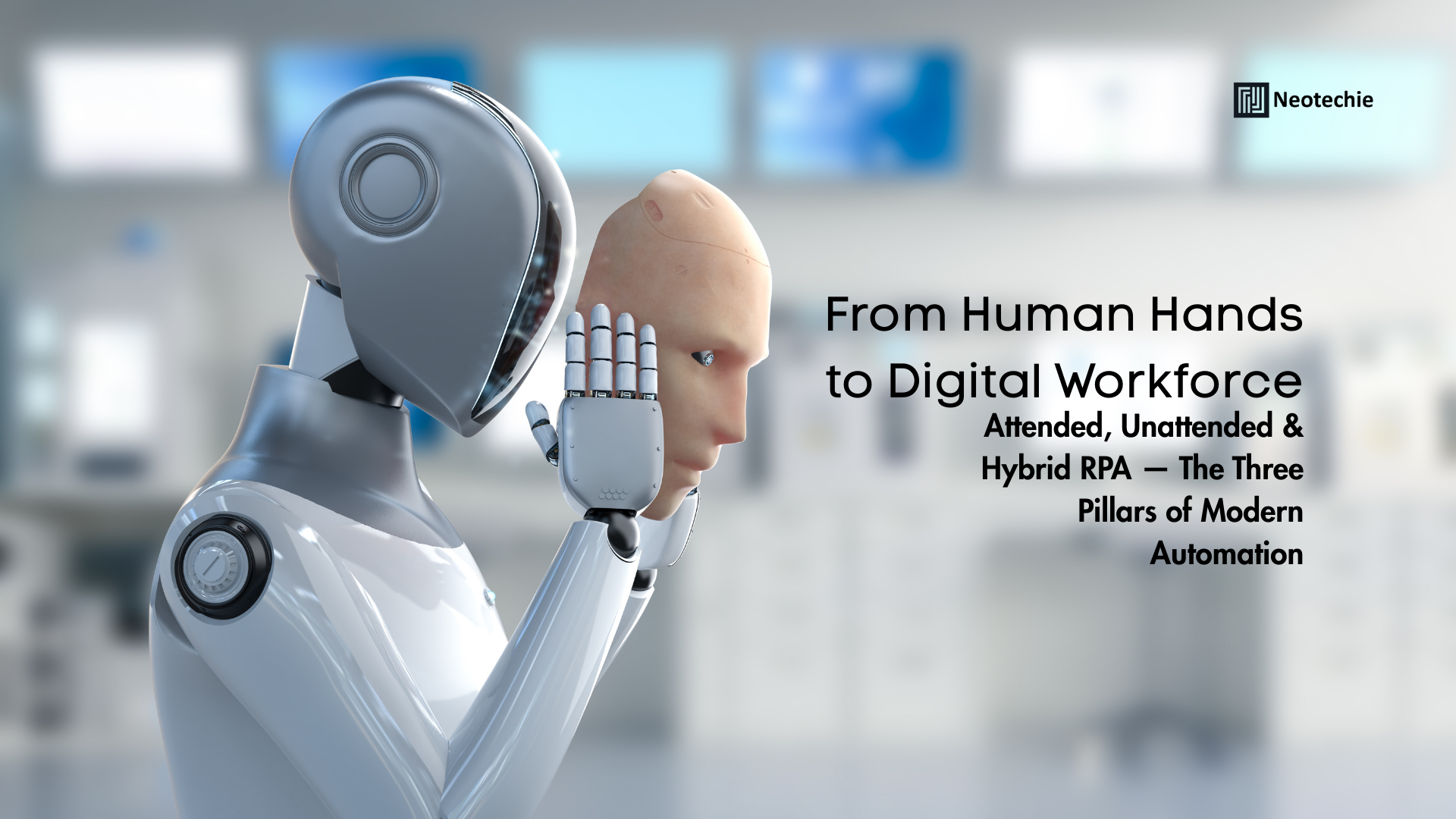 Exploring the Three Types of RPA _ Attended, Unattended, and Hybrid
