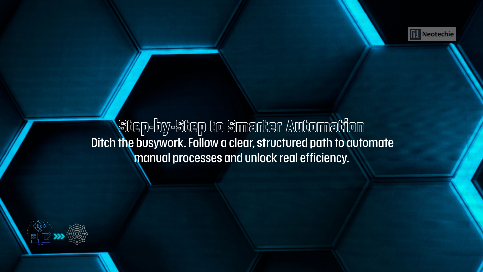 Step-by-Step Framework to Automate Manual Processes Effectively