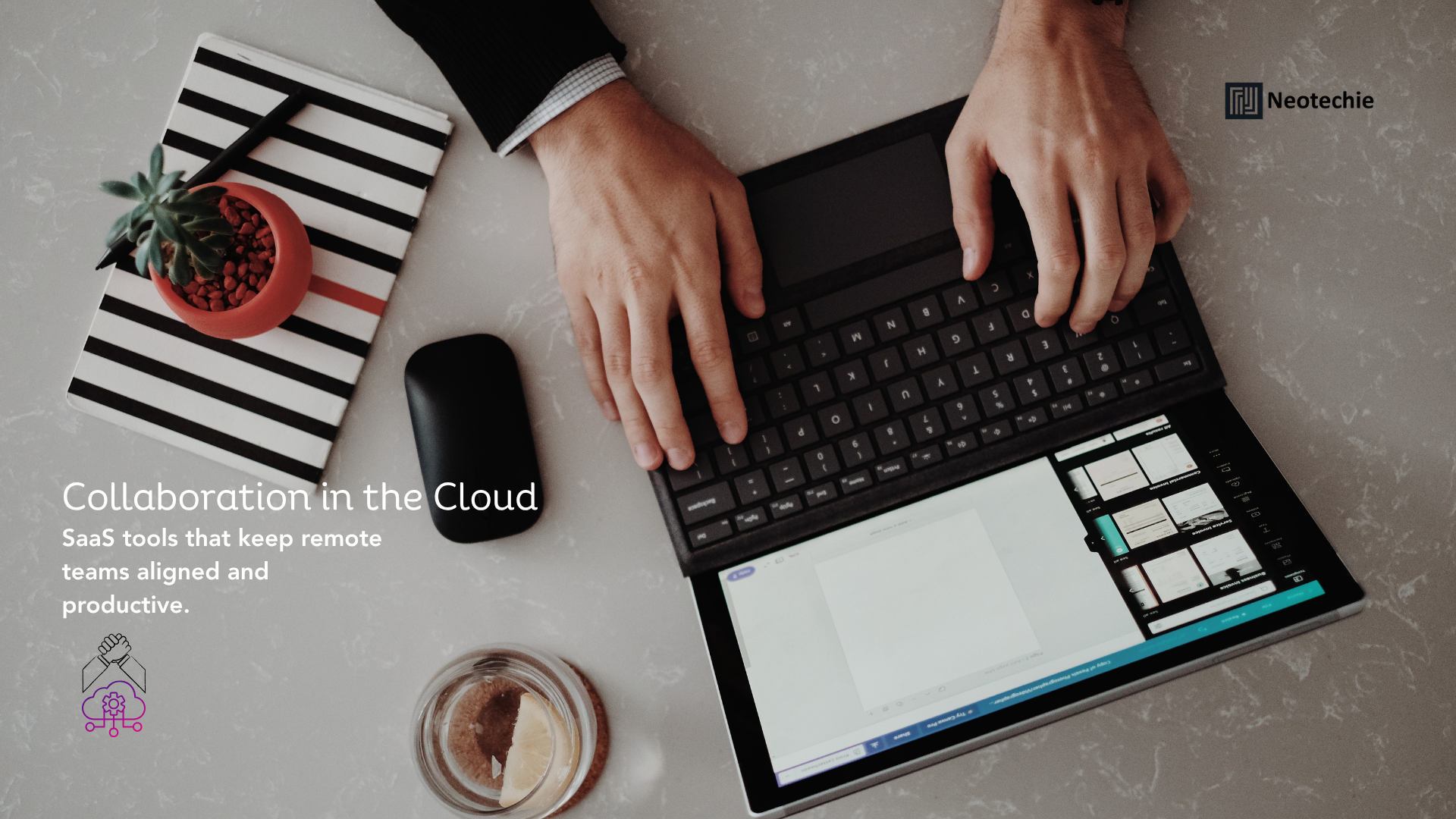 Collaboration in the Cloud: How SaaS Keeps Remote Teams in Sync