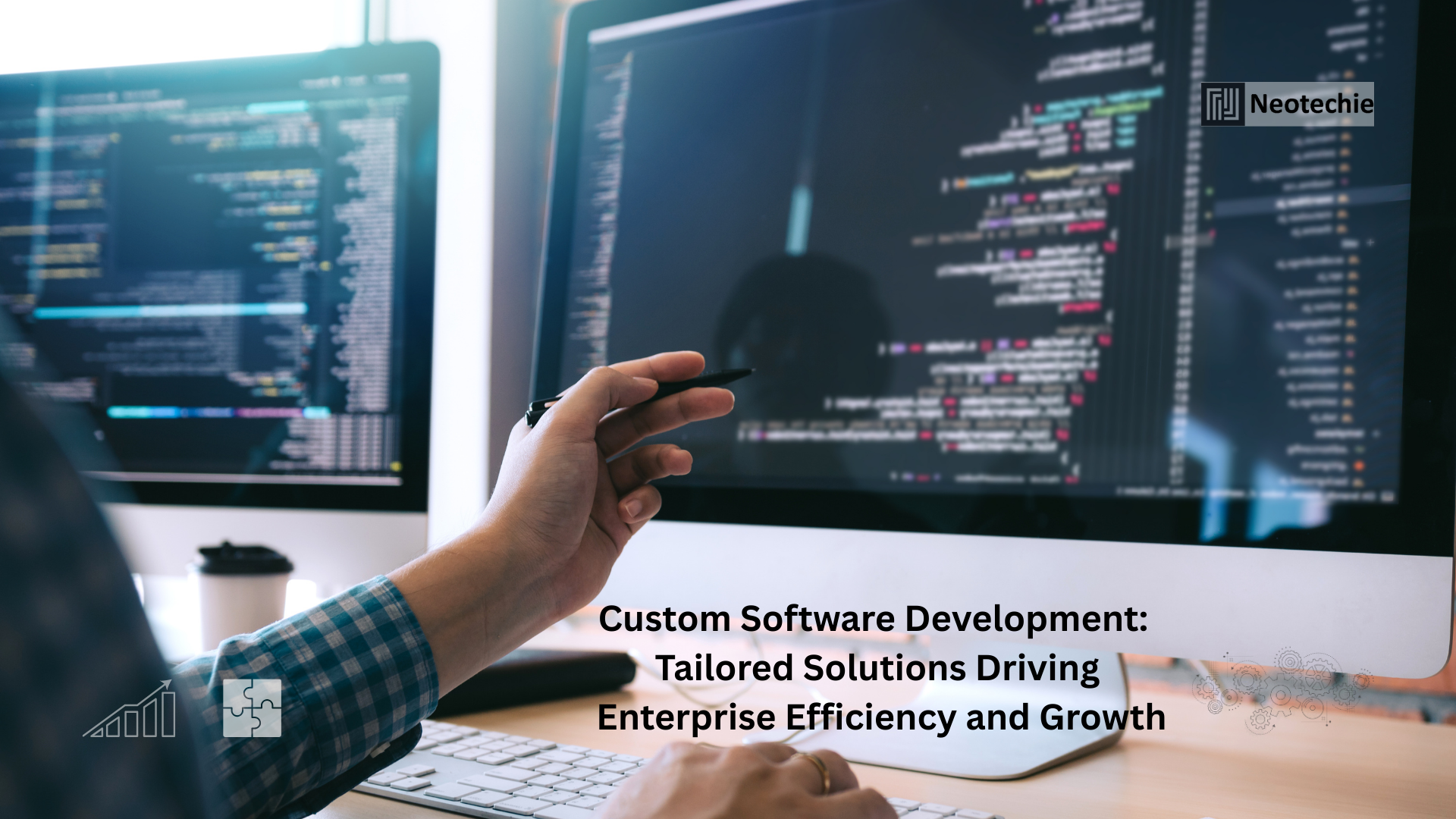 Custom Software Development for Enterprise Efficiency: Tailored Solutions to Accelerate Growth