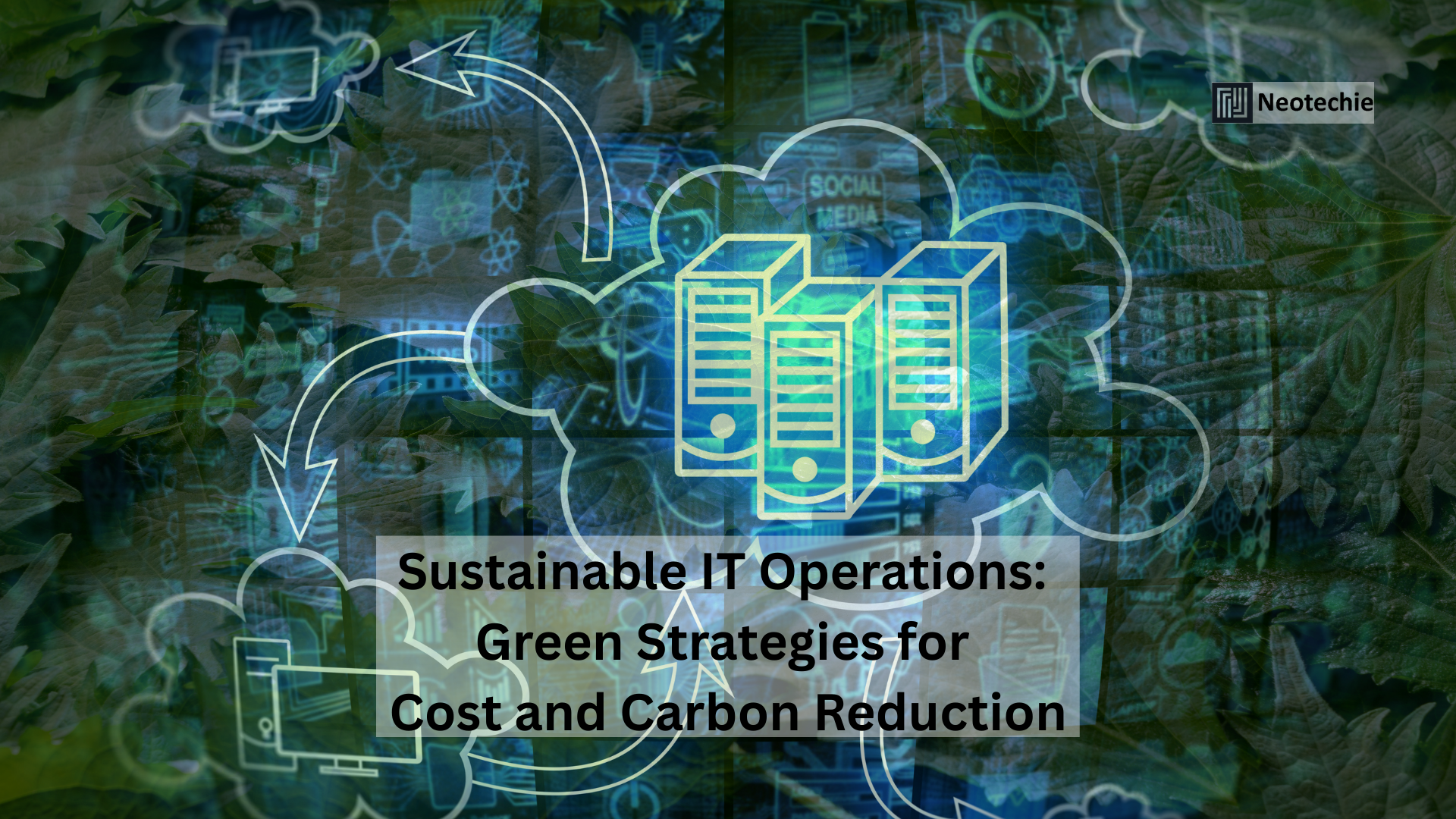 Sustainable IT Operations — Green Computing Strategies for Cost and Carbon Reduction