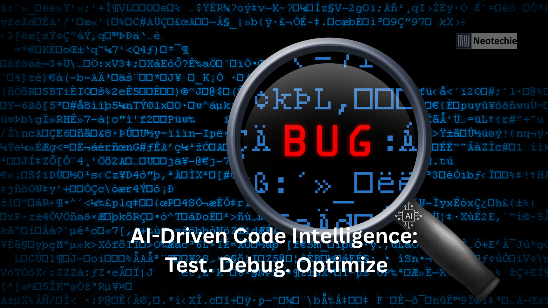 AI-Driven Code Intelligence — Automating Testing, Debugging, and Optimization